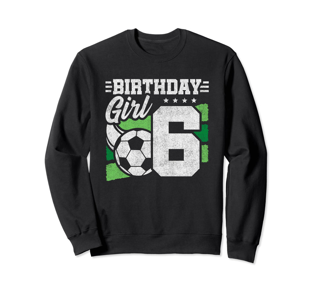 Soccer Birthday Party 6 Year Old Sweatshirt - Custom Art Print Men Women