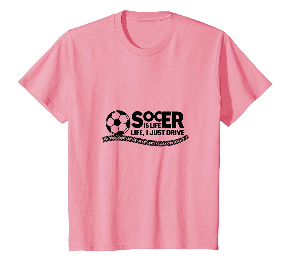 Soccer Is Life Life I Just Drive T-Shirt - Trendy Graphic for Adults