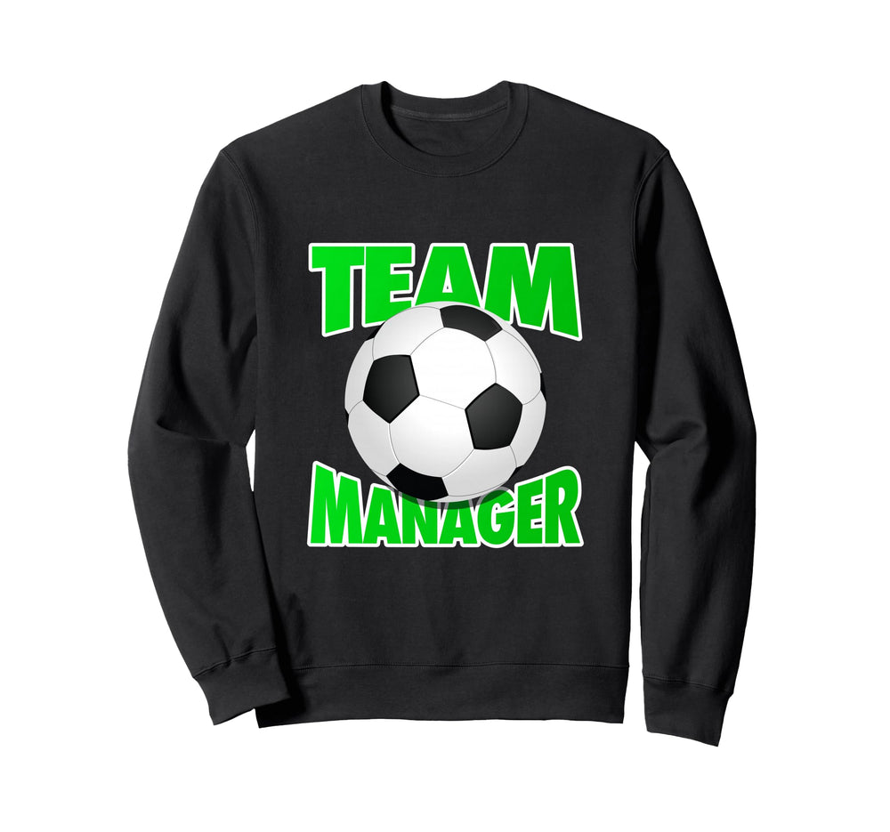 Soccer Team Manager Soccer Ball Sweatshirt - Fun Novelty Design Unisex