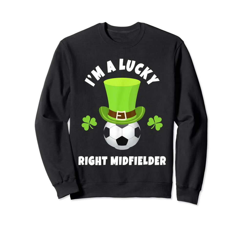 Soccer Right Midfielders Im Lucky Sweatshirt - Graphic Print for Adults