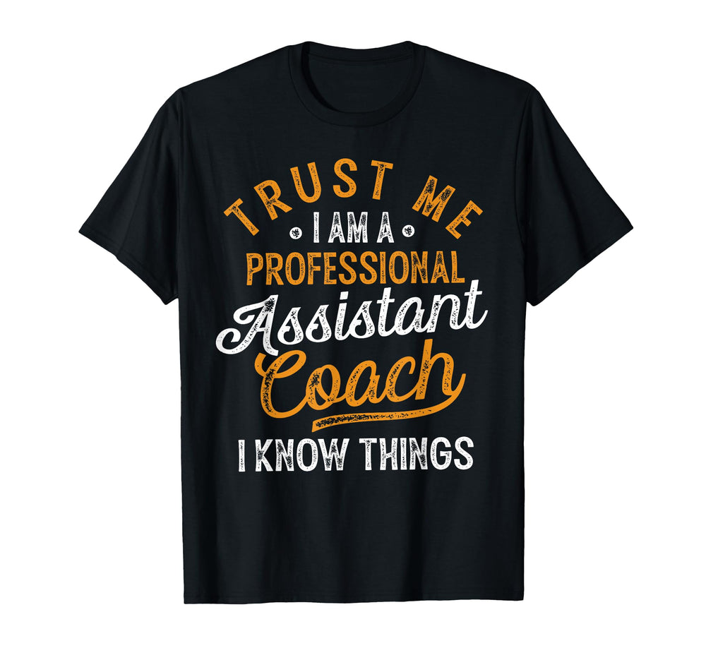 Trust Me I Am Professional Assistant T-Shirt - Graphic Print for Adults