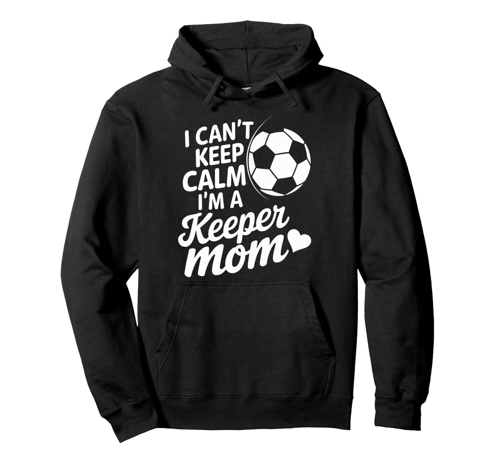 Goalkeeper Player Mother Lover Keep Hoodie - Novelty Apparel for Adults