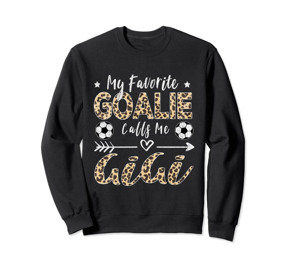 My Favorite Goalie Calls Me Gigi Soccer Sweatshirt - Graphic Print Unisex