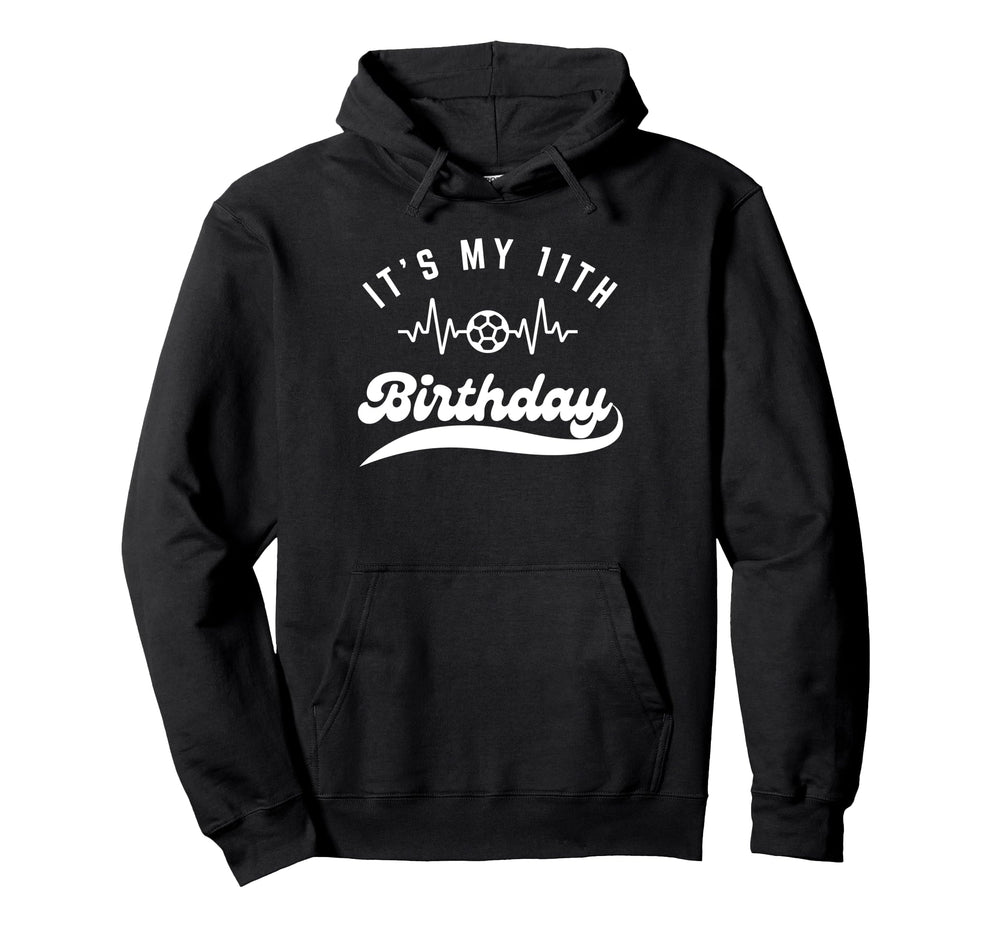 Its My 11Th Birthday Soccer Player Hoodie - Novelty Apparel for Adults