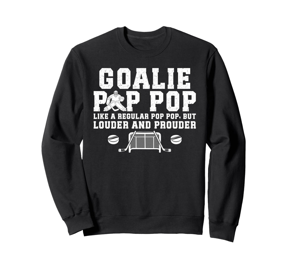 Hockey Goalie Pop Pop Ice Hockey Sweatshirt - Casual Everyday Wear Unisex