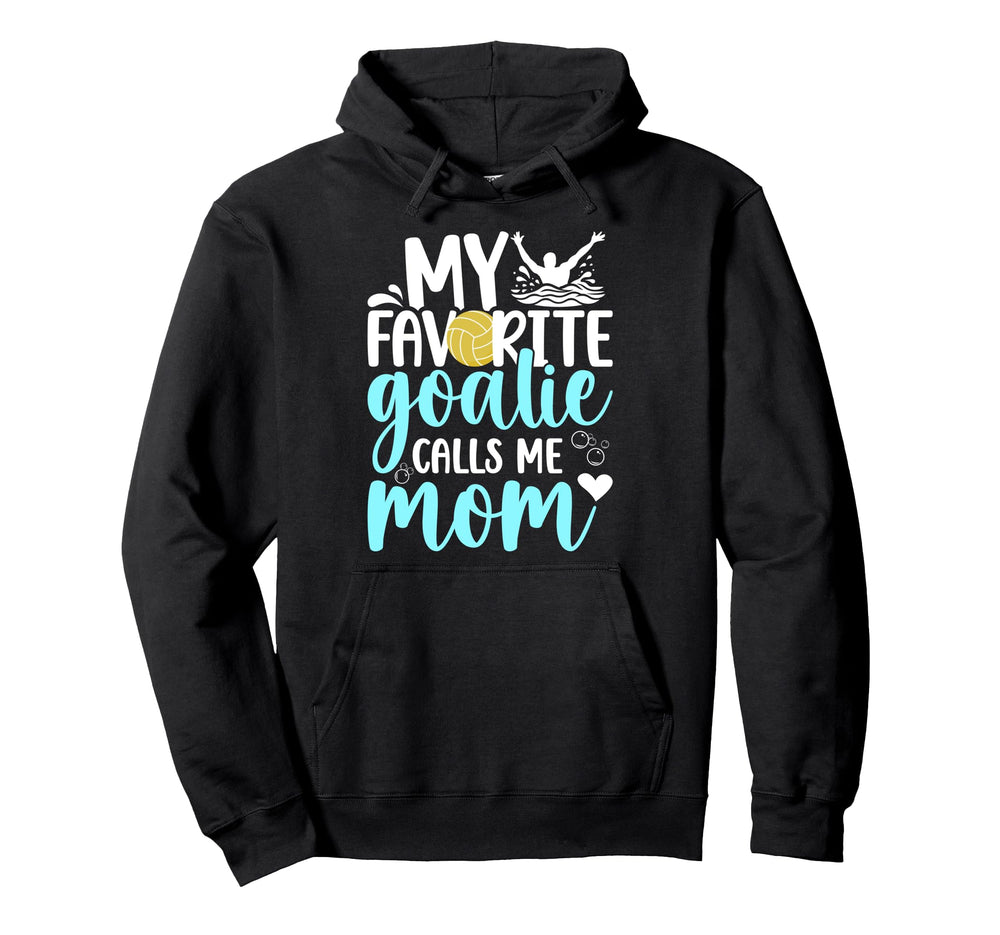 Proud Water Polo Goalkeeper Mom Water Hoodie - Streetwear Style Men Women