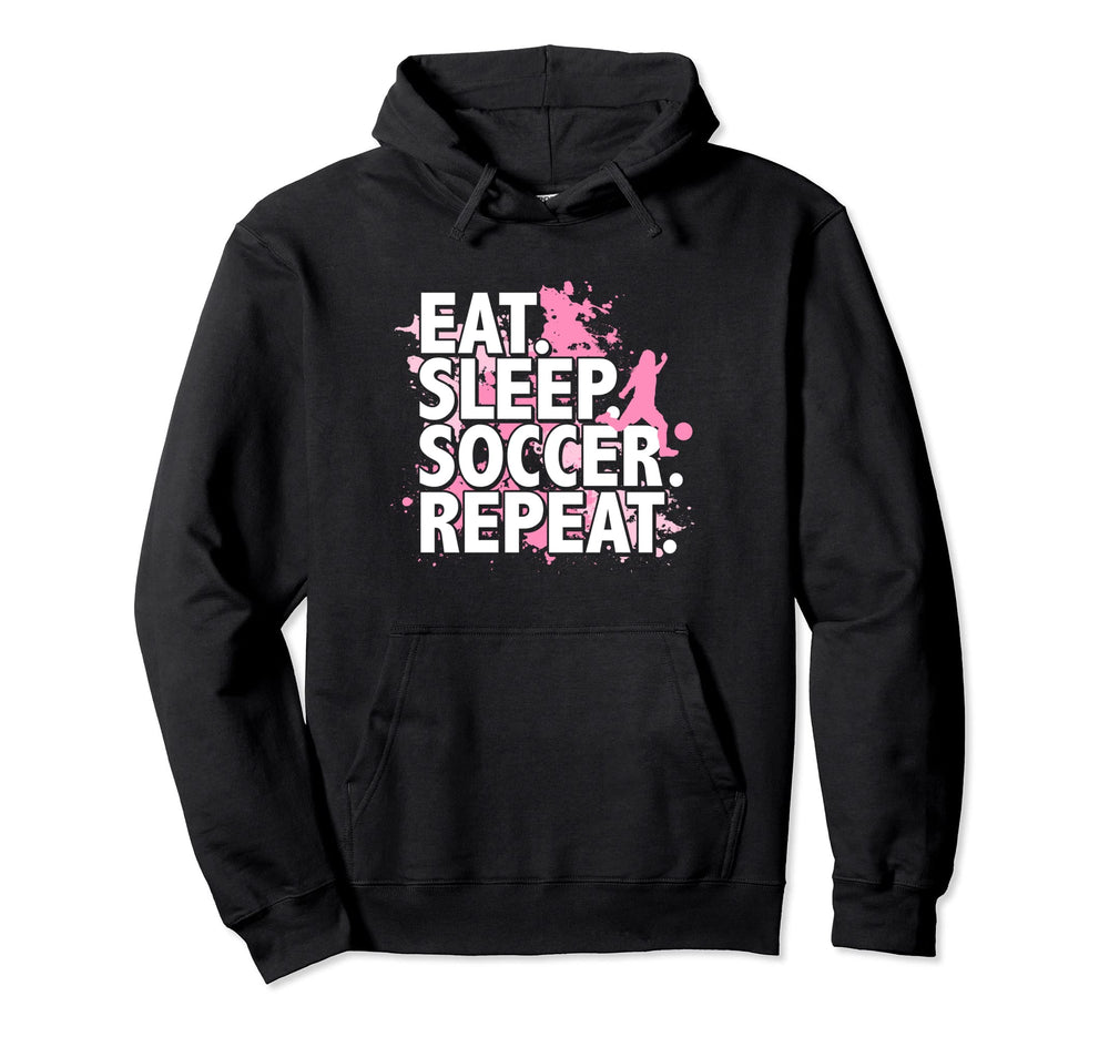 Eat Sleep Soccer Repeat Hoodie - Fun Novelty Design Unisex