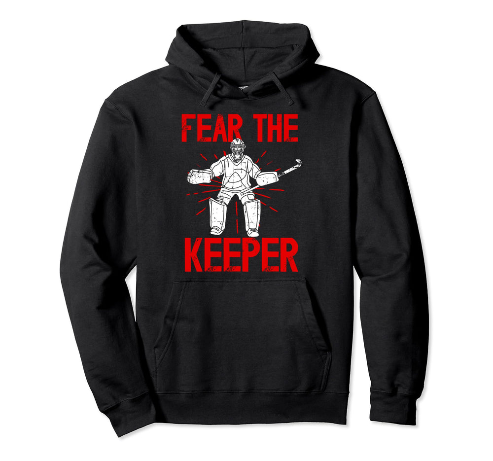 Fear Keeper Field Hockey Keeper Field Hoodie - Novelty Apparel for Adults