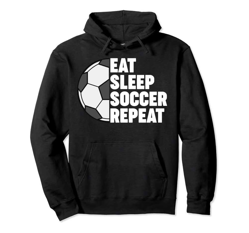 Eat Sleep Soccer Repeat Funny Hoodie - Graphic Print Unisex