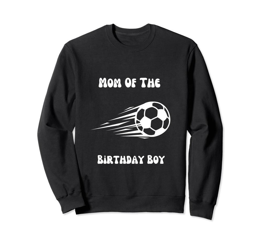 Soccer Birthday Birthday Mom Sweatshirt - Casual Everyday Wear Men Women