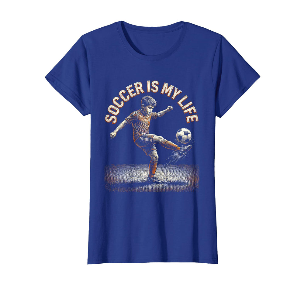 Soccer Is My Life Soccer T-Shirt - Trendy Graphic Men Women