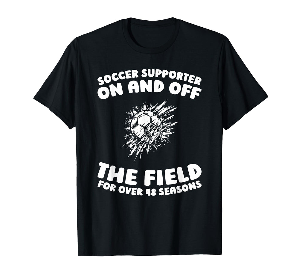 48 Years Old Soccer Team Sports T-Shirt - Casual Everyday Wear Men Women