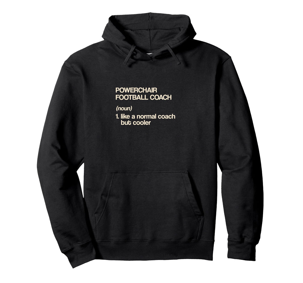 Powerchair Football Coach Definition Hoodie - Trendy Graphic Men Women