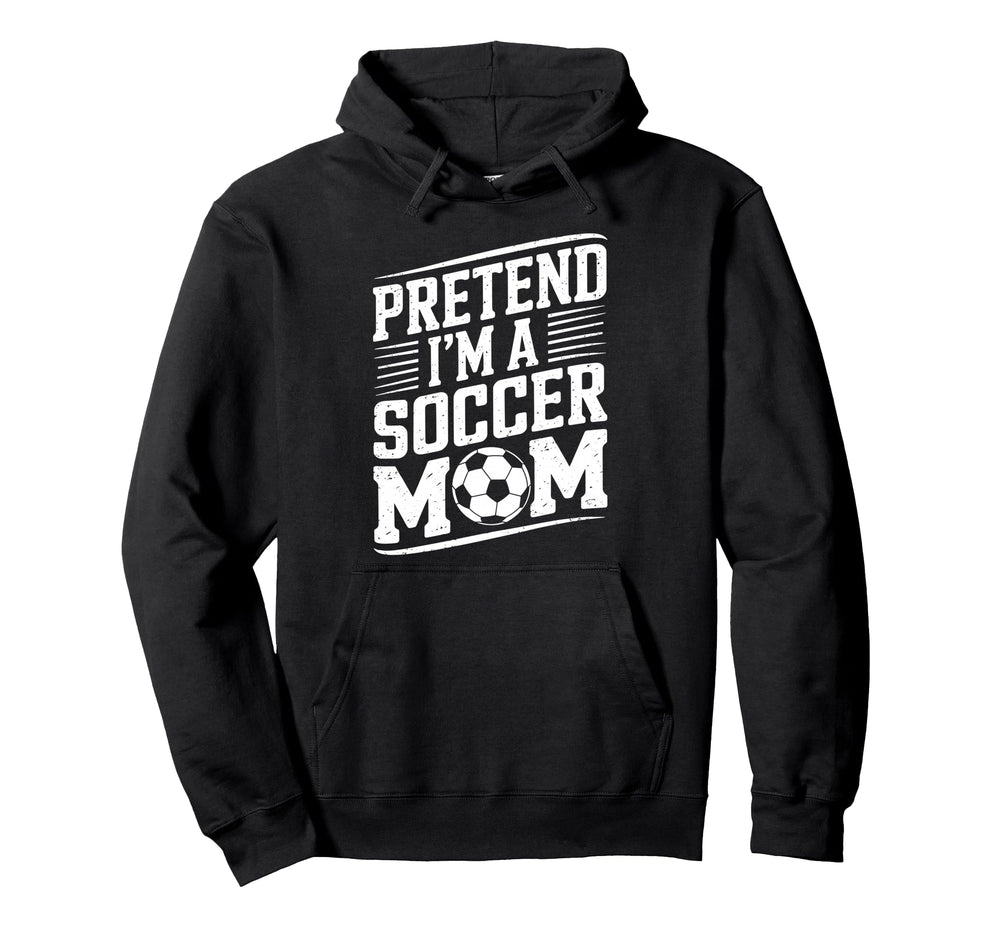 Goalkeeper Player Lover Mother Pretend Hoodie - Novelty Apparel Men Women