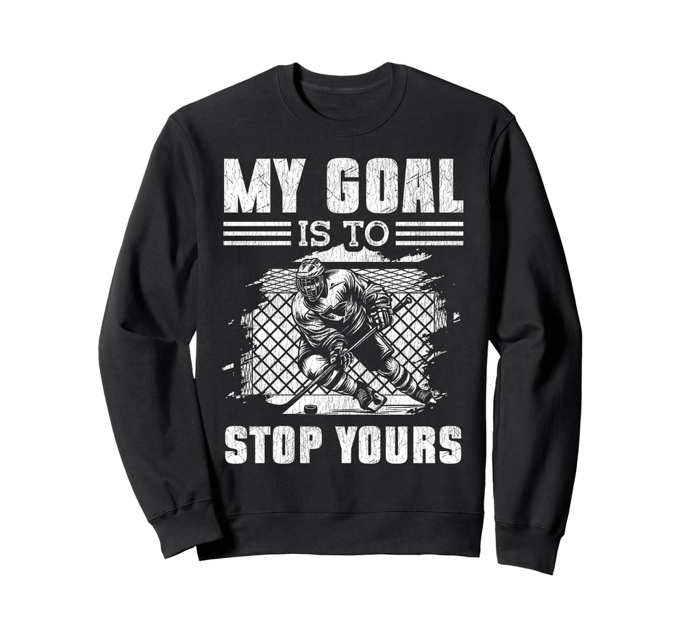 Ice Hockey Goalie Goalkeeper My Sweatshirt - Trendy Graphic for Adults