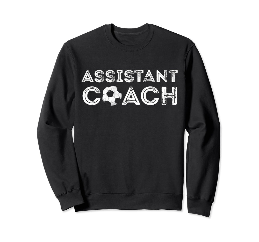 Assistant Soccer Coach Coaches Sweatshirt - Streetwear Style Men Women