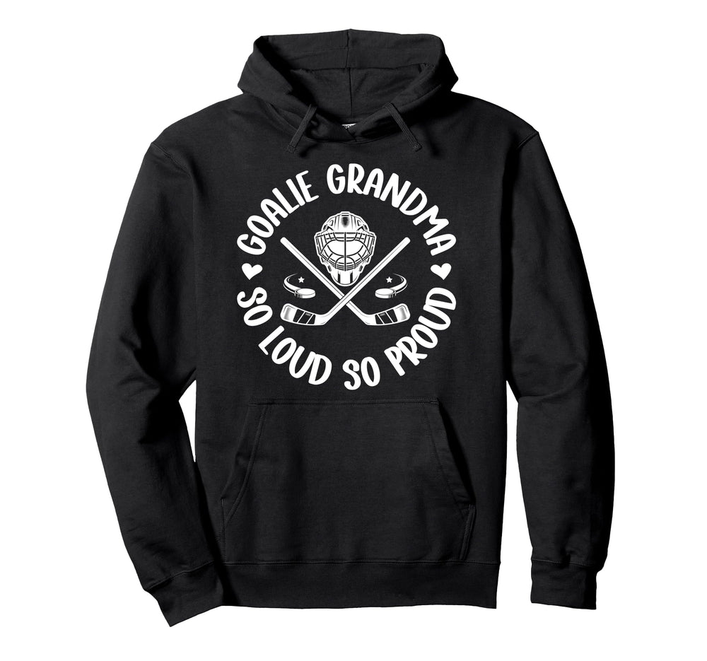 Hockey Goalie Grandma So Loud Ice Hoodie - Casual Everyday Wear Men Women