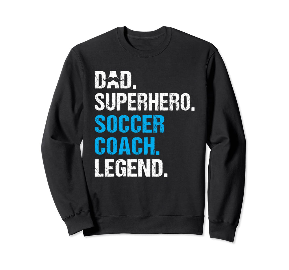 Dad Superhero Soccer Coach Sweatshirt - Casual Everyday Wear Men Women