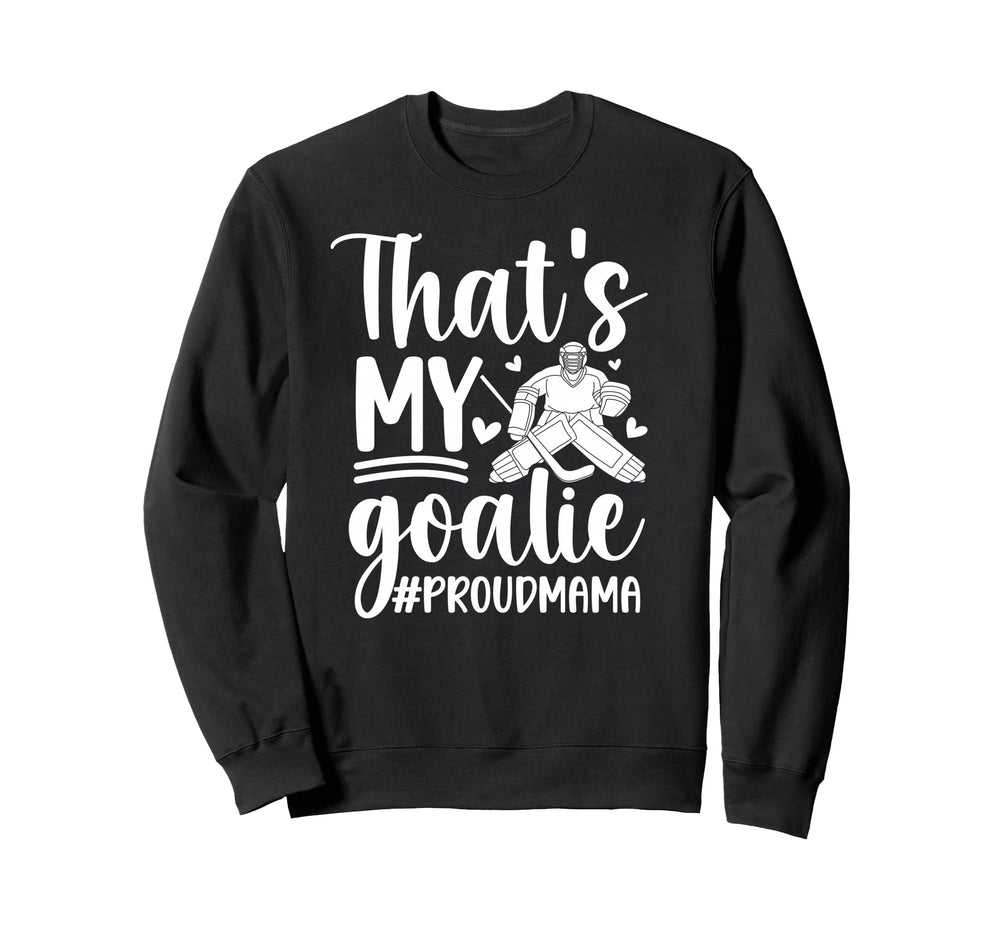My Goalie Hockey Goalkeeper Mom Sweatshirt - Trendy Graphic for Adults