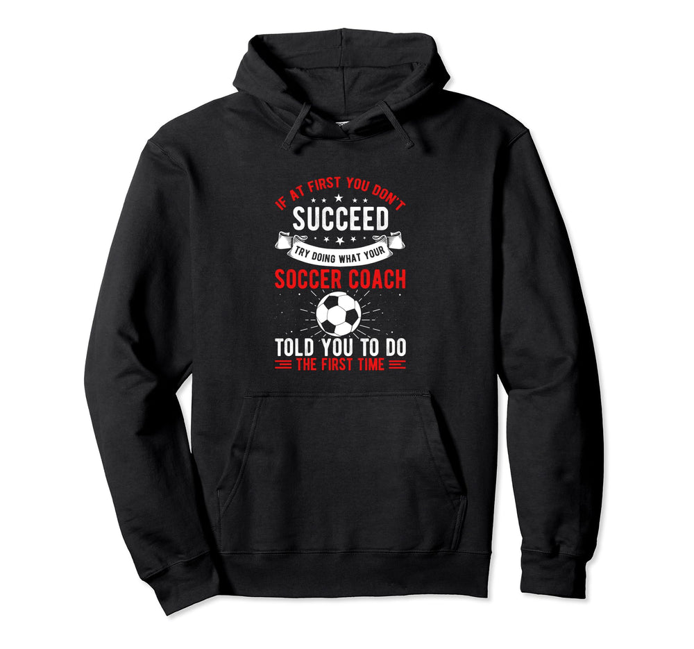 If First You Dont Succeed Try Doing Hoodie - Streetwear Style Unisex