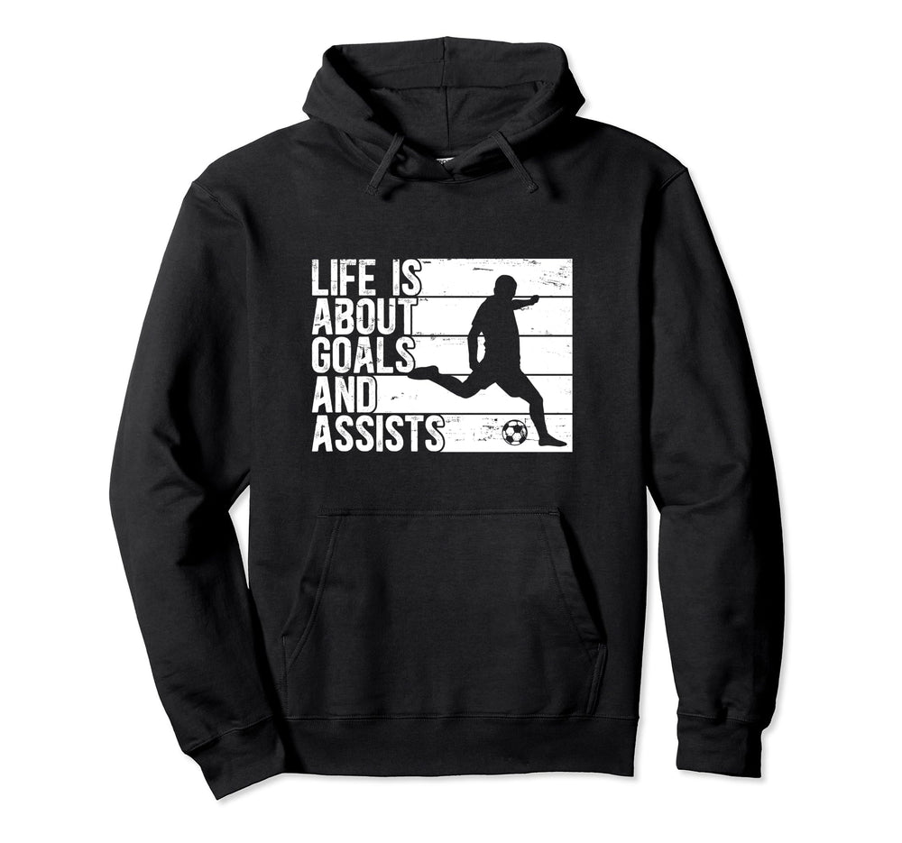 Life Is About Goals And Assists Soccer Hoodie - Minimalist Print for Adults