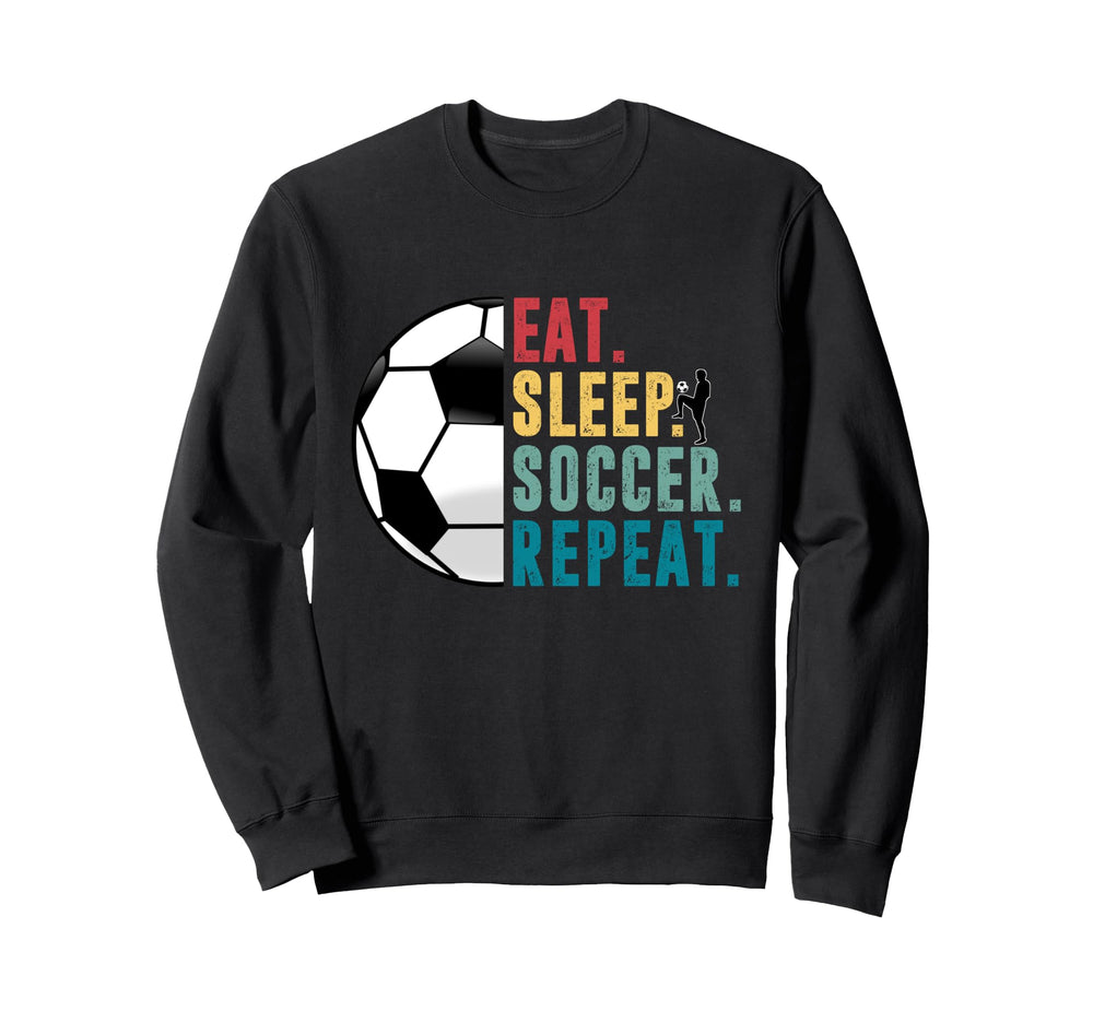 Eat Sleep Soccer Repeat Football Sweatshirt - Unique Graphic Men Women