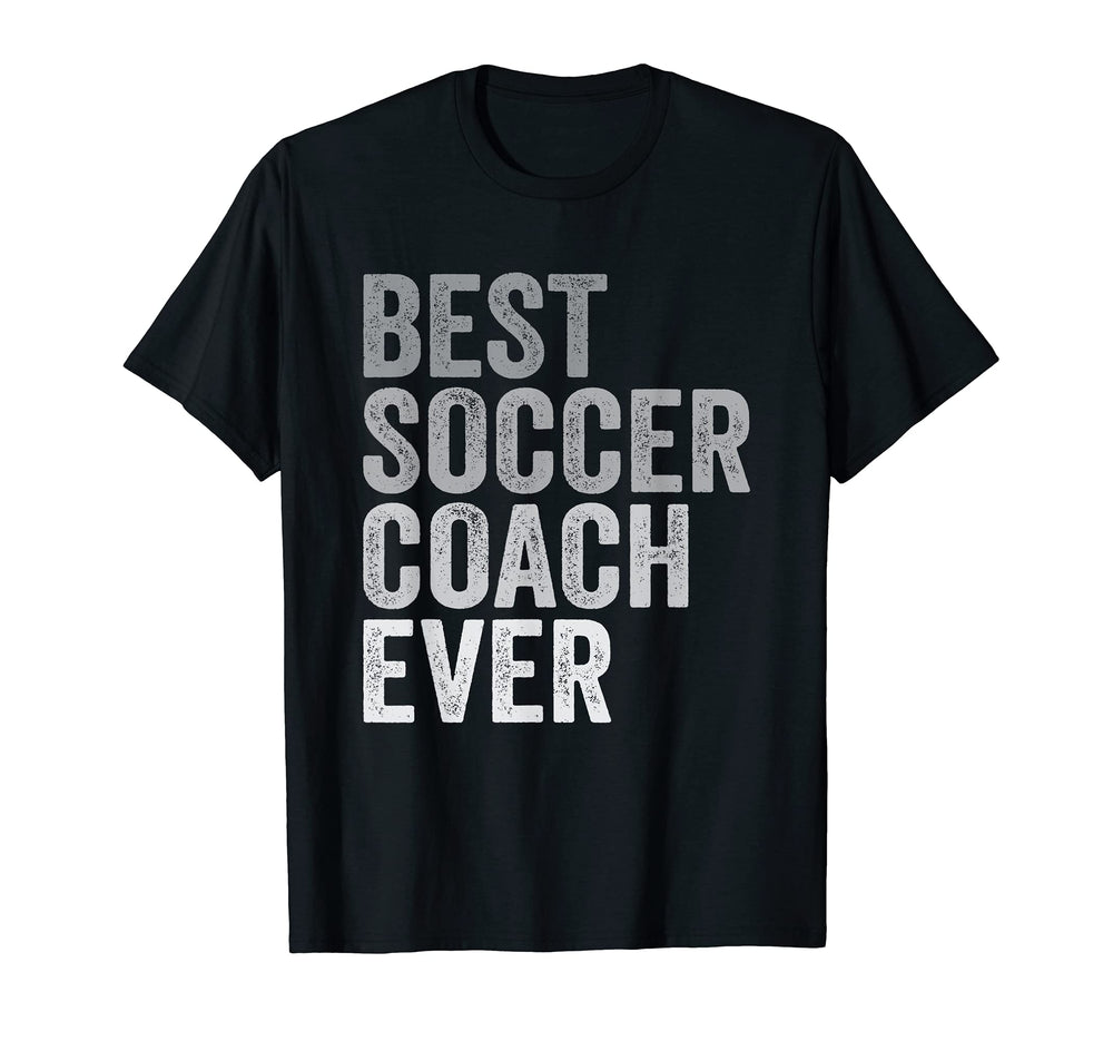 Best Soccer Coach Ever Coaching Soccer T-Shirt - Trendy Graphic Men Women