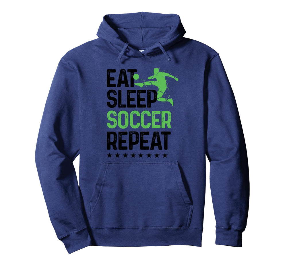 Eat Sleep Soccer Repeat Sport Player Hoodie - Streetwear Style Unisex