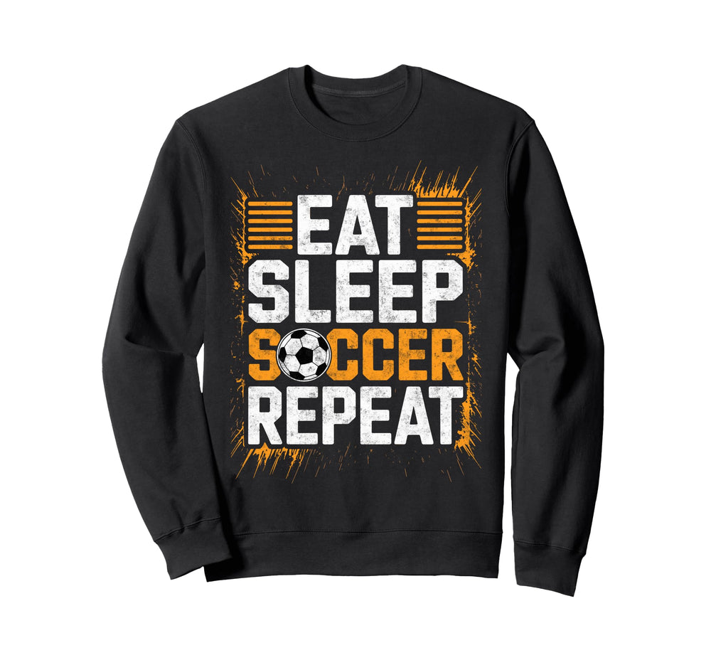 Eat Sleep Soccer Repet Goalie Player Fan Sweatshirt - Graphic Print Unisex
