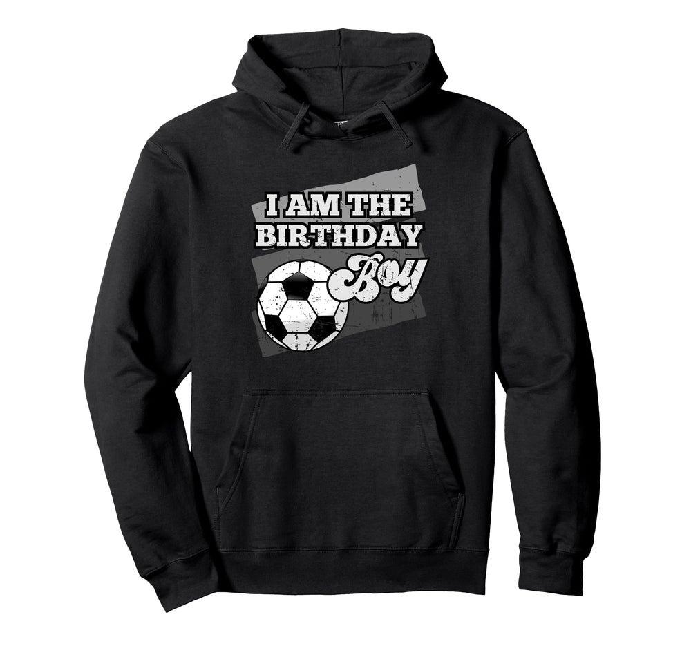 I Am Birthday Soccer Grunge Theme Hoodie - Custom Art Print Unisex