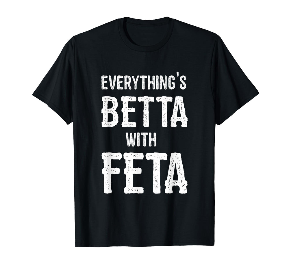 Greece Everythings Better Feta T-Shirt - Aesthetic Graphic Men Women
