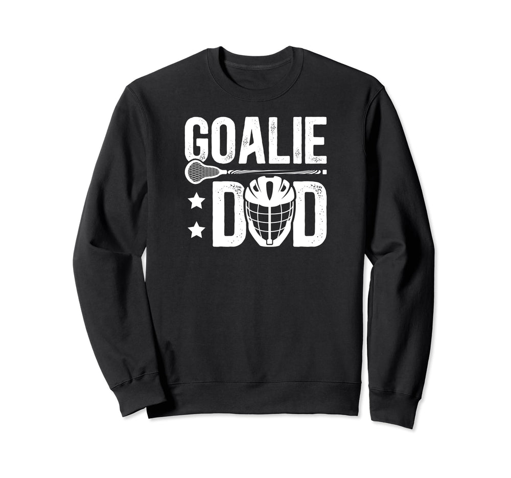 Lacrosse Goalie Dad Lacrosse Goalkeeper Sweatshirt - Trendy Graphic Unisex