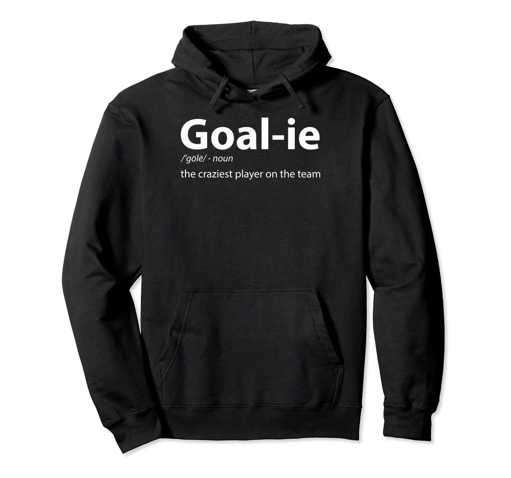 Goalkeeper Definition Soccer Goalies Hoodie - Novelty Apparel for Adults