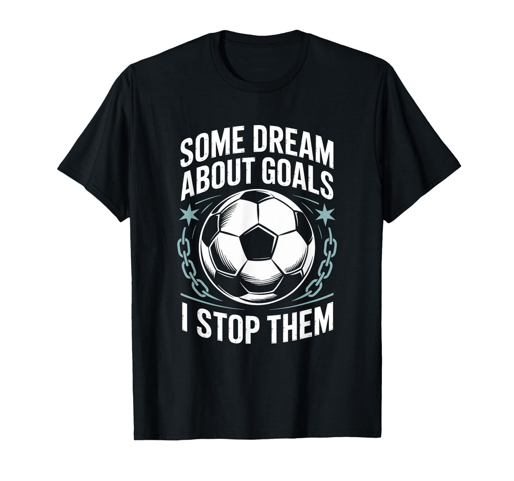 Team Soccer Player Some Dream About T-Shirt - Unique Graphic for Adults