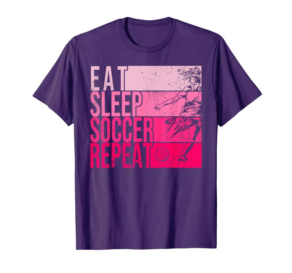 Eat Sleep Soccer Repeat Funny T-Shirt - Casual Everyday Wear Unisex