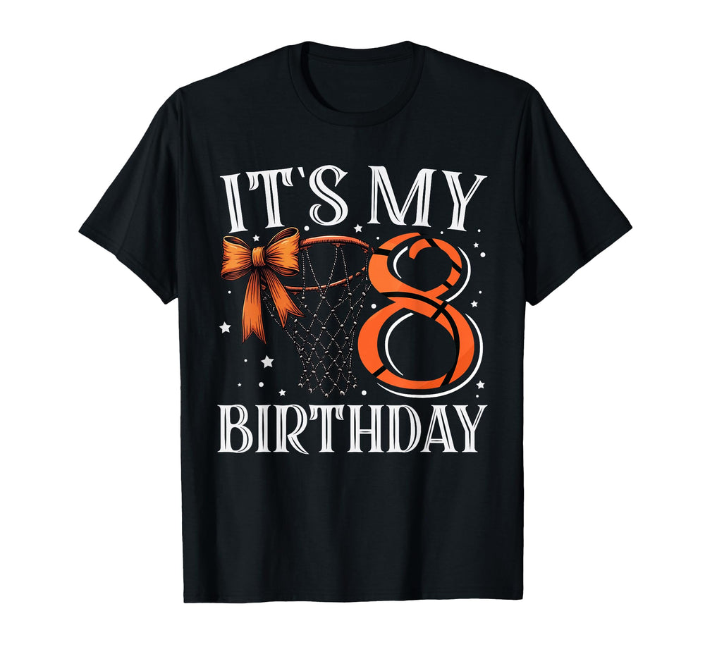 Its My Eight 8 Birthday Basketball Bday T-Shirt - Graphic Print Unisex