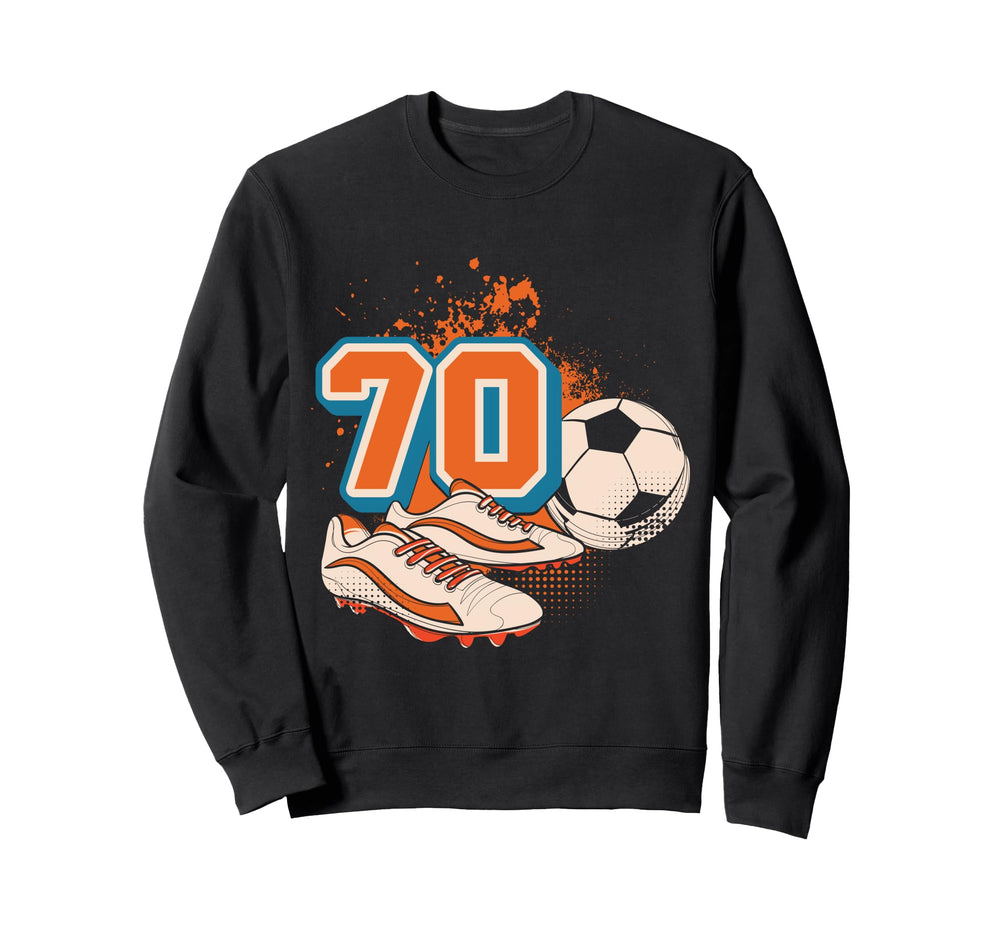 70Th Birthday Soccer Player Sweatshirt - Aesthetic Graphic Men Women
