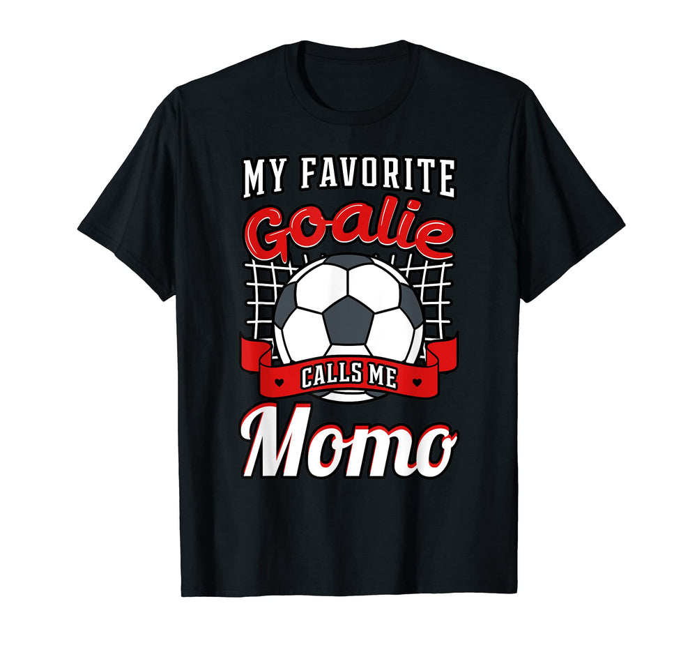 My Favorite Goalie Calls Me Momo Soccer T-Shirt - Trendy Graphic Unisex