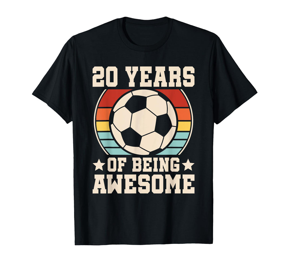 20 Years Being Awesome Soccer 20Th T-Shirt - Novelty Apparel Unisex