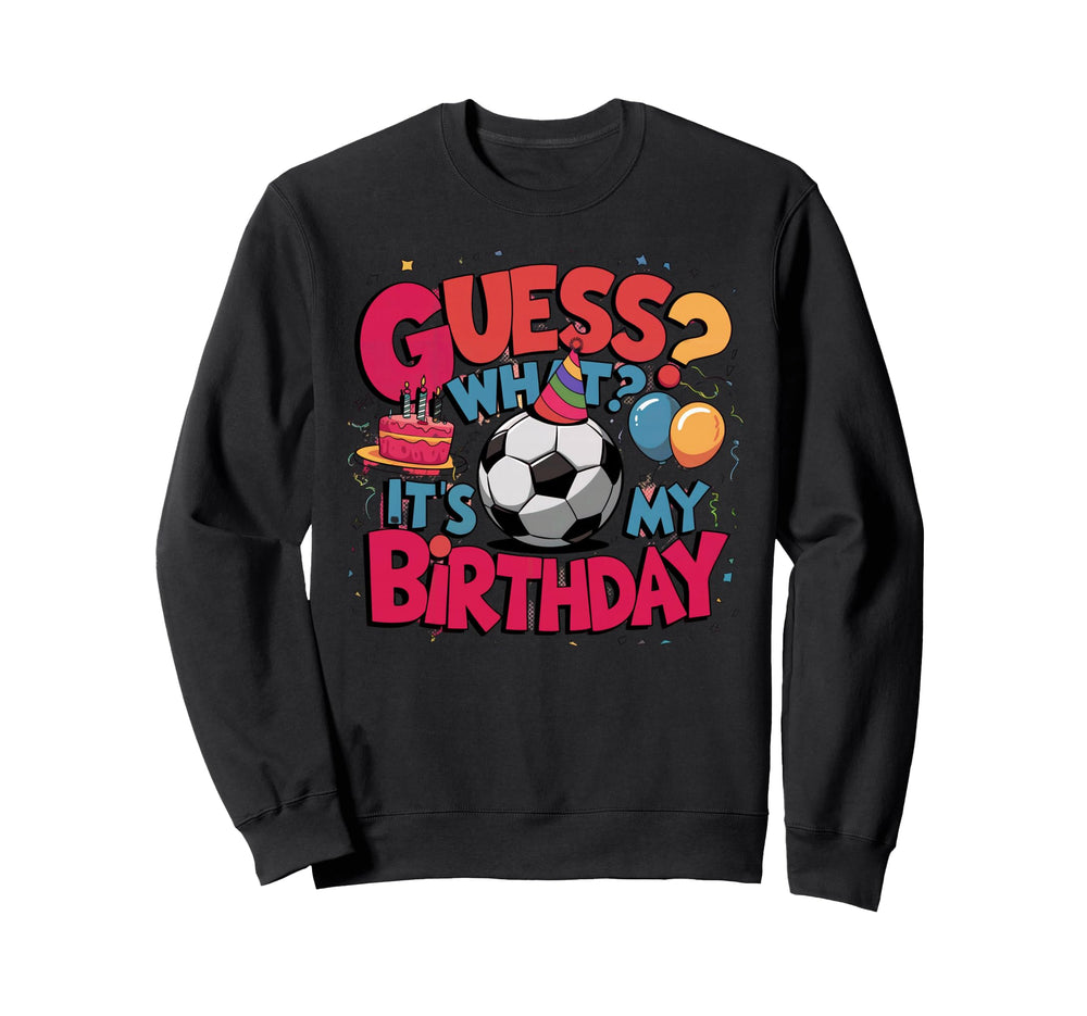 Soccer Theme Birthday Party Sweatshirt - Casual Everyday Wear Men Women