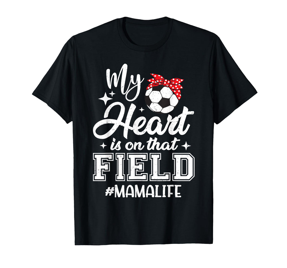 My Heart Is That Field Soccer T-Shirt - Casual Everyday Wear for Adults