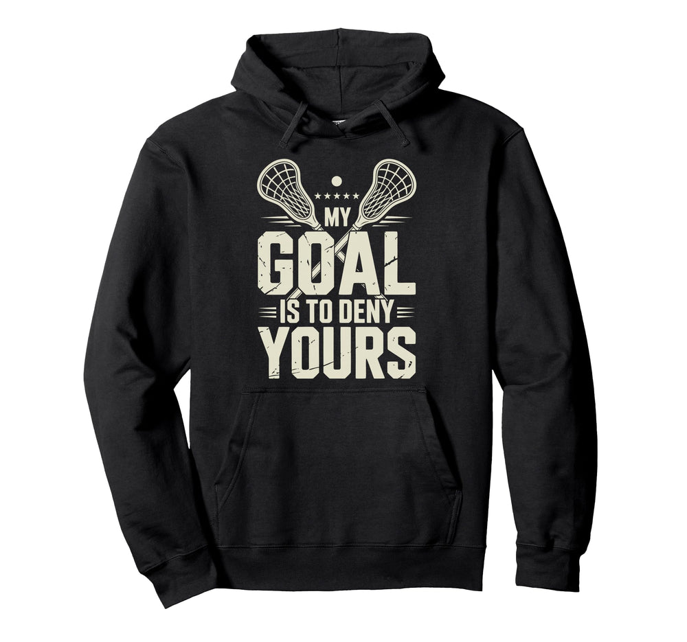 Lacrosse Goalie Lax Goalkeeper Hoodie - Fun Novelty Design Unisex