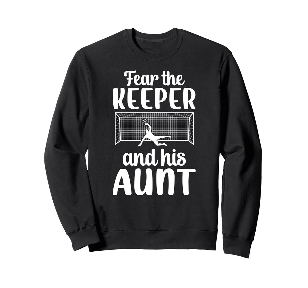 Funny Soccer Keeper Aunt Soccer Goalie Sweatshirt - Graphic Print Unisex