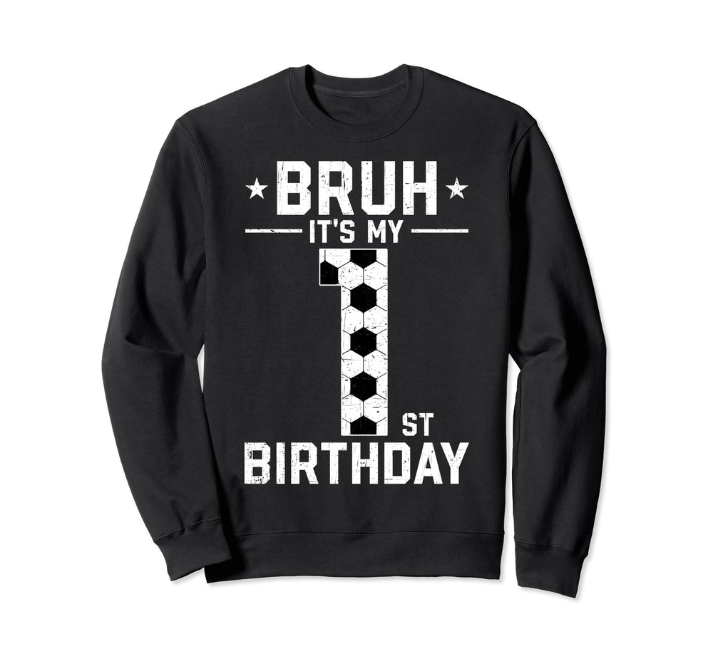 1 Year Old Birthday Soccer Bruh Sweatshirt - Aesthetic Graphic Men Women