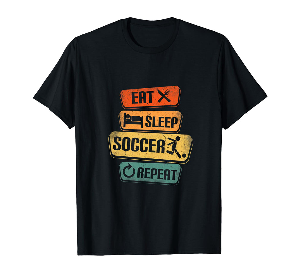 Eat Sleep Soccer Repeat Funny Soccer T-Shirt - Aesthetic Graphic Unisex