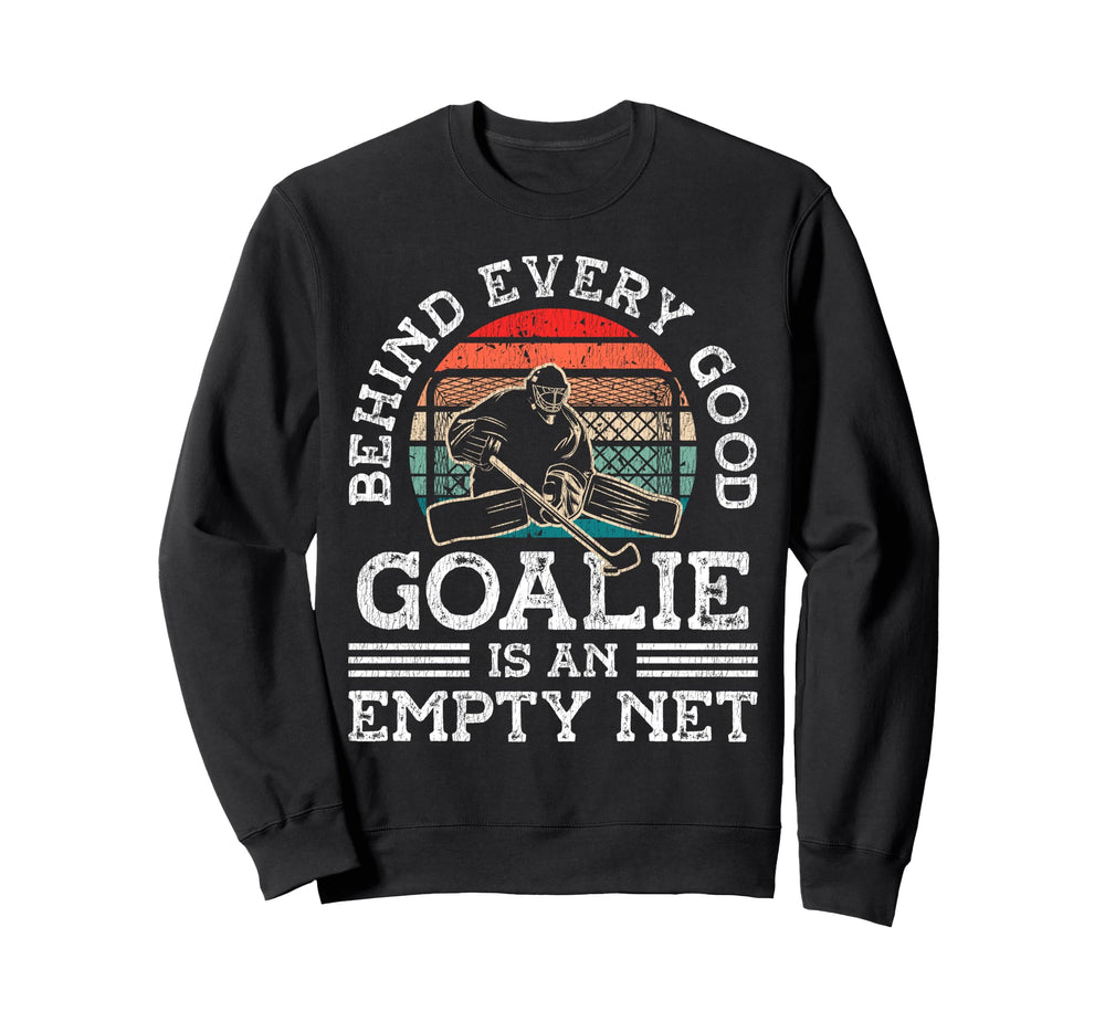 Ice Hockey Goalie Goalkeeper Behind Sweatshirt - Graphic Print Men Women