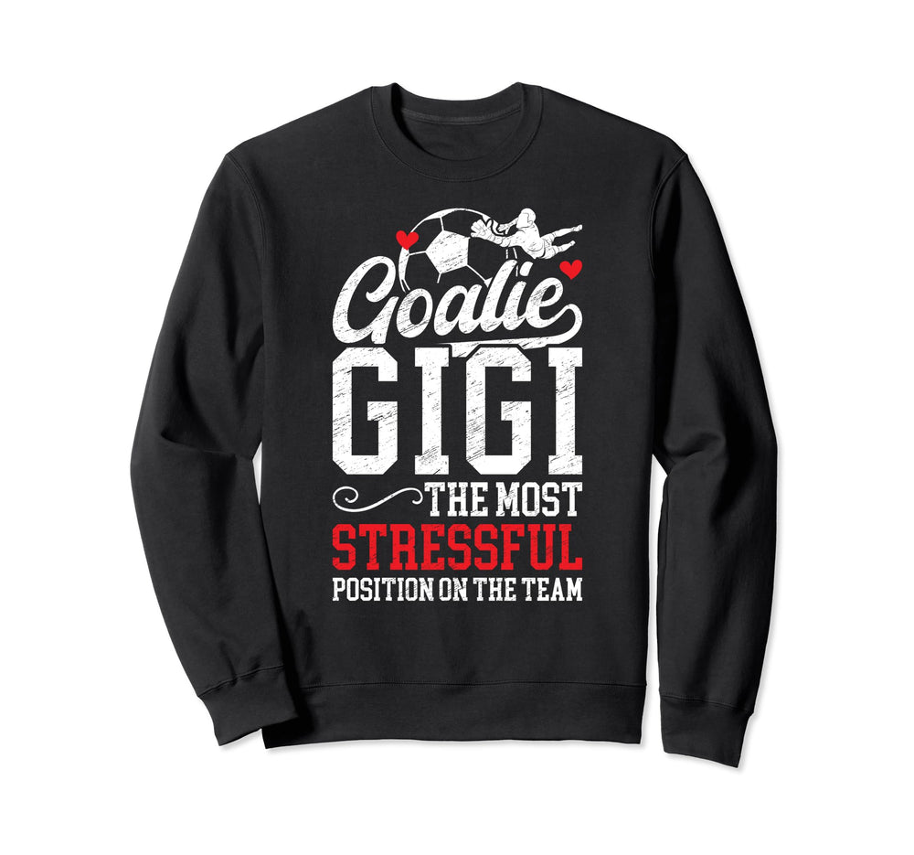 Soccer Goalie Gigi Funny Gigi Soccer Sweatshirt - Custom Art Print Unisex