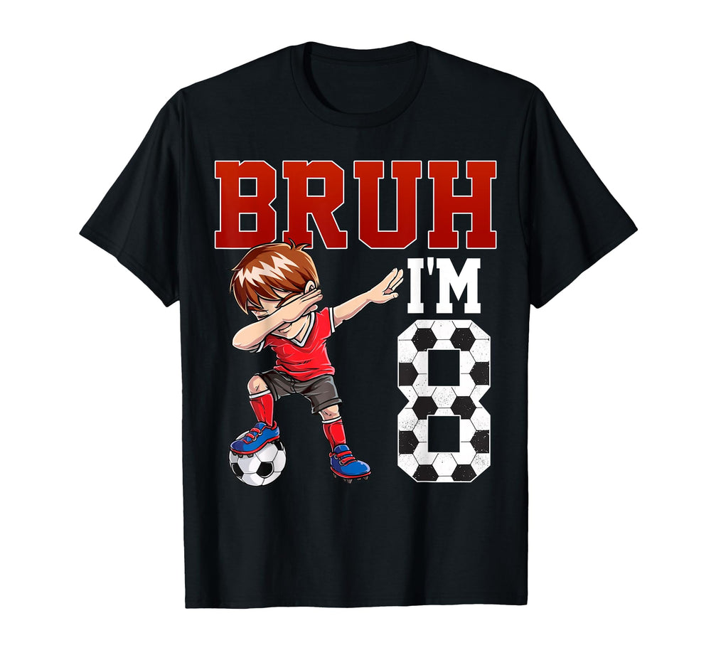Bruh Im 8 Soccer 8Th Bday Party 8 T-Shirt - Minimalist Print for Adults