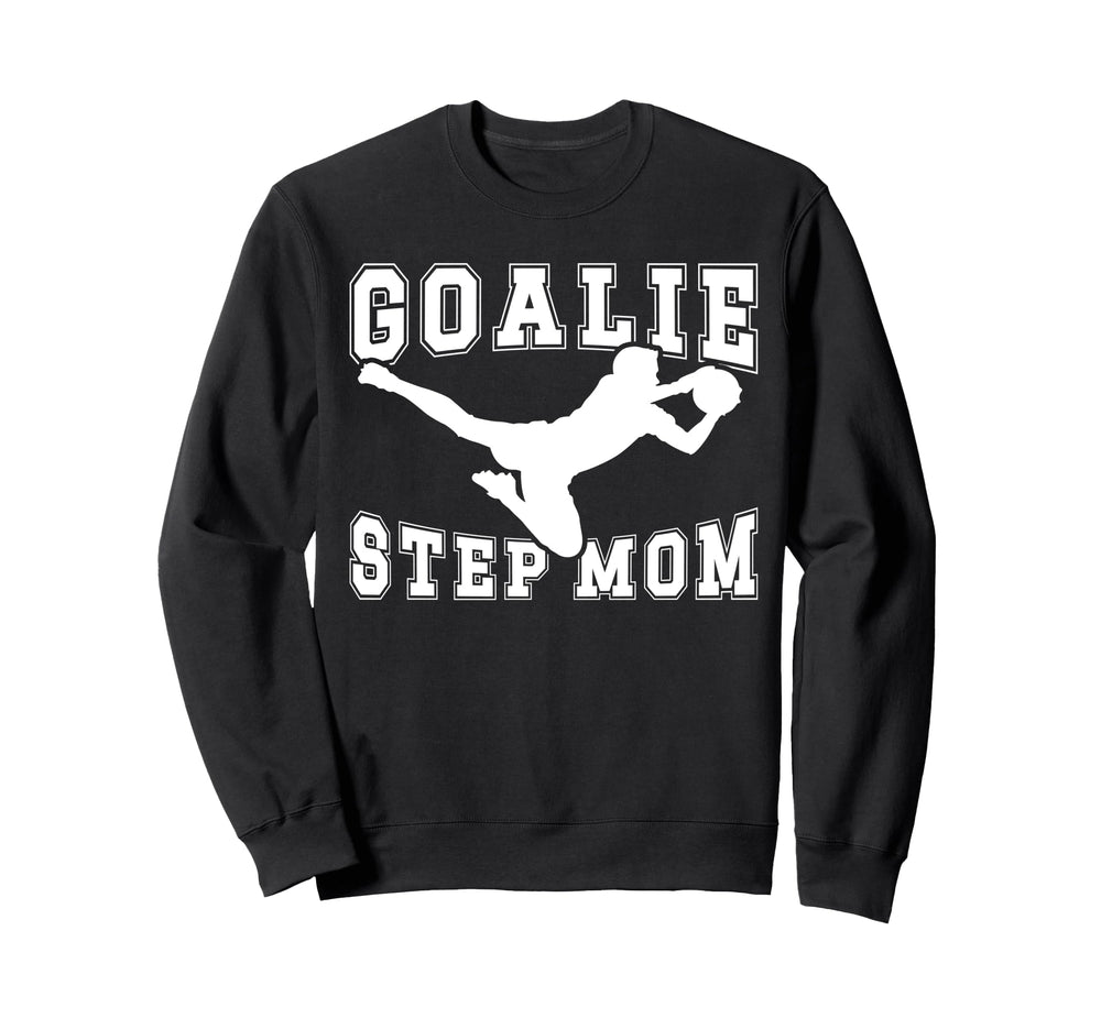Soccer Goalie Step Mom Soccer Sweatshirt - Aesthetic Graphic Men Women