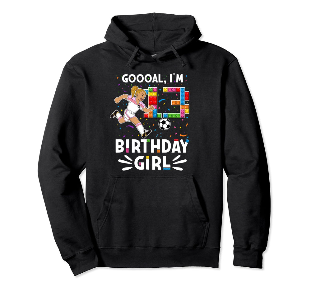 Goooal Im 13 I Building Blocks I 13Th Hoodie - Streetwear Style for Adults